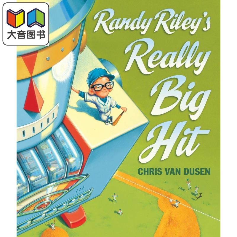 兰迪莱利的梦想 Chris Van Dusen Randy Rileys Really Big Hit 英文原版 儿童绘本 图画故事书 亲子读物进口童书 大音 书籍/杂志/报纸 原版其它 原图主图