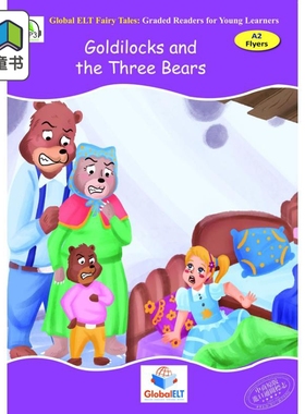Global ELT Fairy Tale Goldilocks and the Three Bears A2 Flyers 金发姑娘和三只熊 经典童话故事 儿童绘本 练习含答案