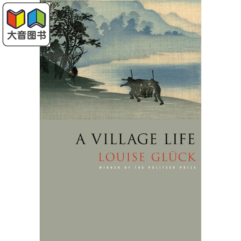 A Village Life Poems 英文原版 乡村生活 诗集 Louise Gluck 大音 书籍/杂志/报纸 原版其它 原图主图