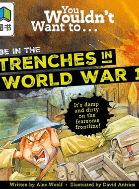 你不会想参与第一次世界大战 You Wouldnt Want To Be In The Trenches In World War One 英文原版 儿童科普读物 大音