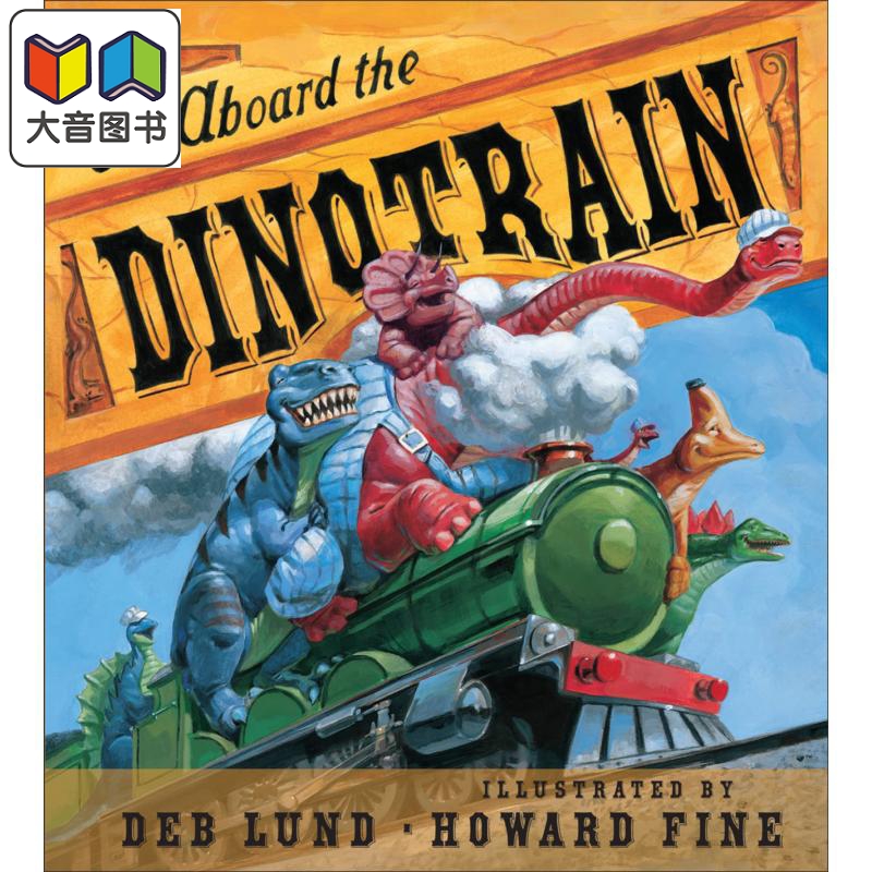 All Aboard the Dinotrain 恐龙快车 英文原版儿童绘本 Deb Lund 大音