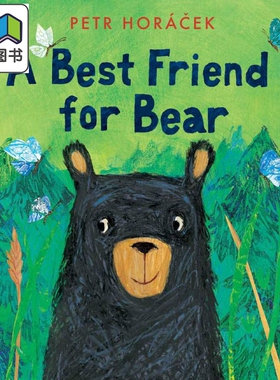 Petr Horacek A Best Friend for Bear 小熊的好朋友 英文原版儿童精装绘本 动物故事 4到6岁 大音