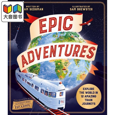 史诗般的冒险 Epic Adventures Explore the World in 12 Amazing Train Journeys 火车旅行英文原版进口小初文学 大音