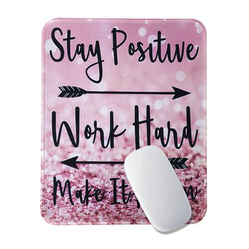 Inspirational Quote Mouse Pad Stay Positive Work Hard andMak