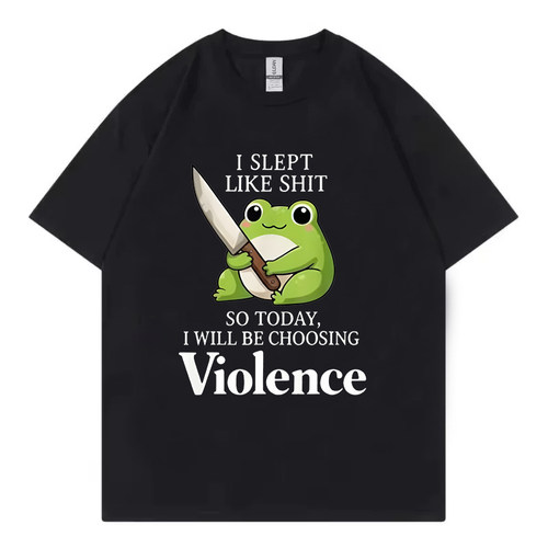 I Slept Like Shit So Today I Will Be Choosing Violence T恤
