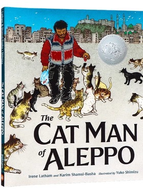 阿勒颇的养猫人 英文原版绘本 The Cat Man of Aleppo 2021年凯迪克银奖儿童英语启蒙认知图画故事书精装大开温馨治愈Irene Latham