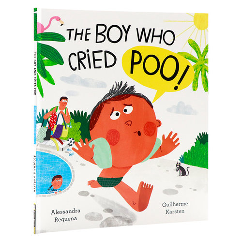 哭便便的男孩 英文原版 The Boy Who Cried Poo 儿童绘本 故事图画书 3-6 亲子童书 儿童阅读启蒙彩图平装绘本 Alessandra Requena