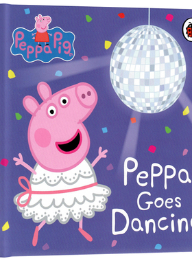 小猪佩奇去跳舞英文原版绘本 Peppa Pig Peppa Goes Dancing 粉红猪小妹儿童英语启蒙认知亲子互动探索世界图画故事精装纸板书