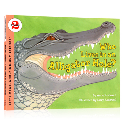 谁住在鳄鱼洞里 科学启蒙2阶段 英文原版绘本 Who Lives in an Alligator Hole 儿童科学启蒙系列 保护濒临物种与栖息地 课外阅读