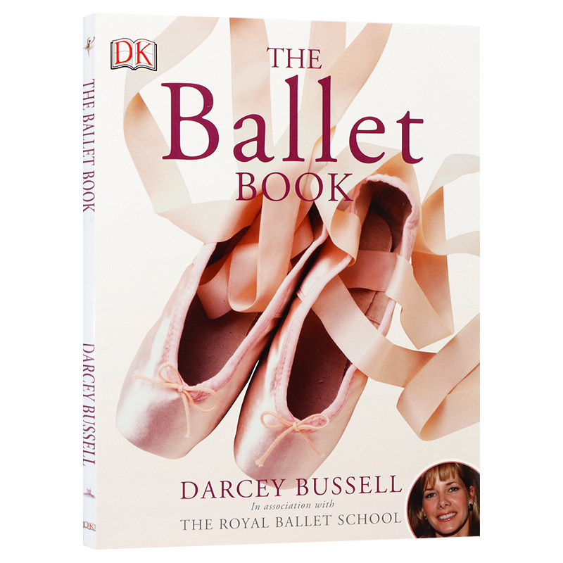 DK出品 芭蕾舞之书英文原版 The Ballet Book 大开全彩插图舞蹈科普读物芭蕾舞蹈形式 完善手臂姿势 学习跳慢板和快板舞蹈