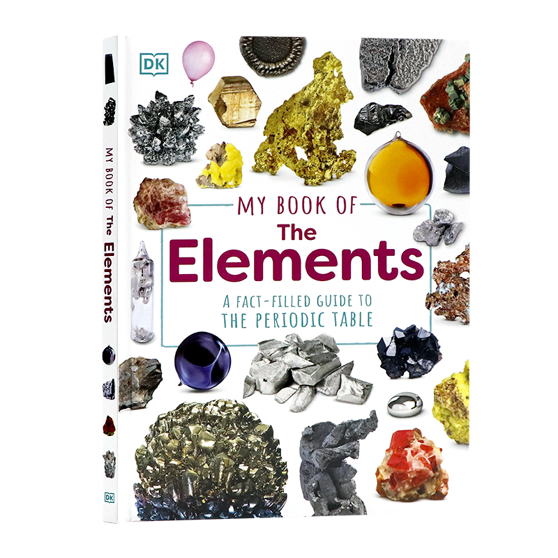DK出版 化学元素周期表入门级 英文原版 My Book of the Elements 我的元素之书儿童化学百科全书科学主题 精装全彩大开本