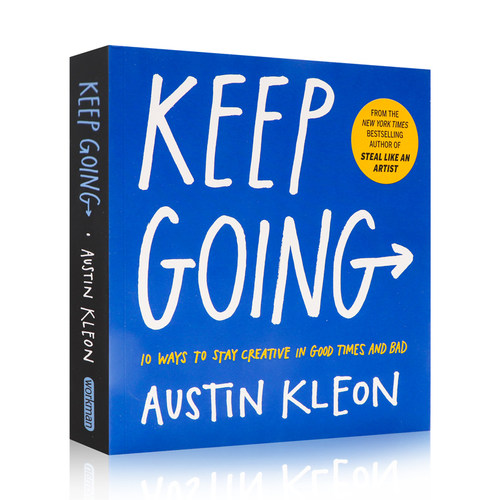 继续向前 保持创造力的十种方法 Keep Going 10 Ways to Stay CreativeKeep Going 英文原版 Austin Kleon新作 励志 自我提升