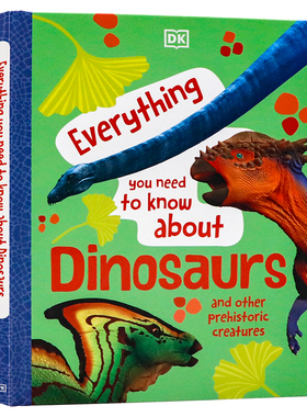 DK出版你需要知道关于恐龙的一切英文原版 Everything You Need to Know About Dinosaurs 儿童动物百科科普绘本精装进口 课外读物