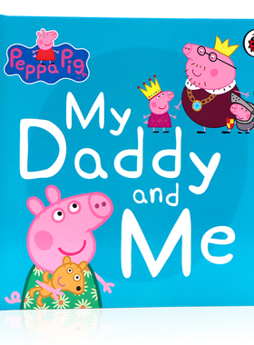 小猪佩奇之我爸爸和我 英文原版绘本Peppa Pig My Daddy and Me粉红猪小妹 父亲节精装纸板书 儿童英语启蒙认知亲子互动图画故事书