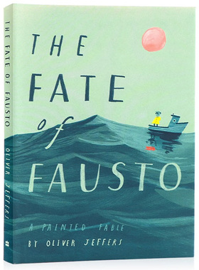 现货Oliver Jeffers新作 浮士德的命运 英文原版绘本 The Fate of Fausto 现代寓言绘本 儿童课外阅读图画故事书精装 奥利弗杰弗斯