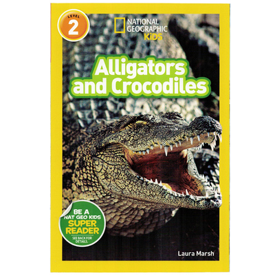 英文原版绘本National Geographic Kids Level2:Alligators and Crocodiles 鳄鱼 国家地理分级阅读 少儿英语启蒙绘本动物科普百科