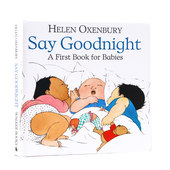 说晚安Say 低幼儿童亲子互动睡前读物 Goodnight 进口英文原版 插画师Helen Oxenbury 纸板书 撕不烂宝宝早教英语启蒙绘本