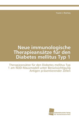 预售 按需印刷Neue immunologische Therapieans?tze für den Diabetes mellitus Typ 1德语ger