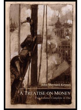 按需印刷 A Treatise on Money 论金钱 John Maynard Keynes 英文原版