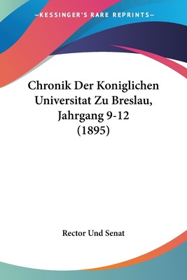 预售 按需印刷 Chronik Der Koniglichen Universitat Zu Breslau  Jahrgang 9-12 (1895)德语ger