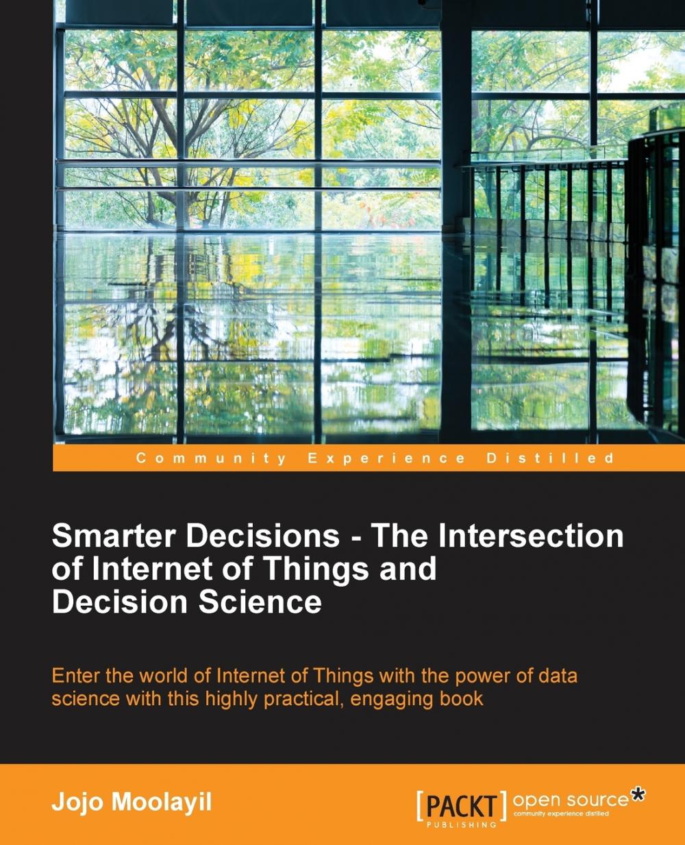 【预售 按需印刷】Smarter Decisions - The Intersection of Internet of Things and Decision Science 书籍/杂志/报纸 科普读物/自然科学/技术类原版书 原图主图