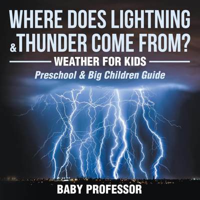 【预售 按需印刷】Where Does Lightning & Thunder Come from? | Weather for Kids (Preschool & Big Children Guide)