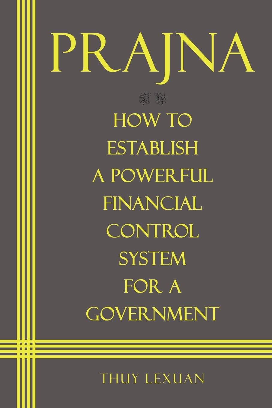 预售按需印刷 PRAJNA How to Establish a Powerful Financial Control System for A Government