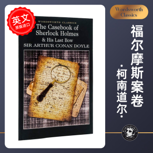 Wordsworth Holmes The Last 环保纸口袋书 Classics系列 英语小说读物 Sherlock 福尔摩斯案卷 Bow 中图原版 His Casebook