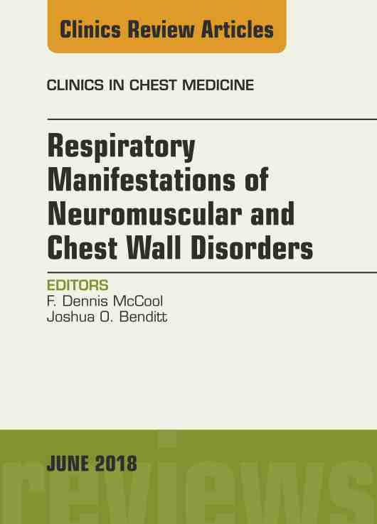 预售按需印刷 Respiratory Manifestations of Neuromuscular and Chest Wall Disease An Issue of Clinics in Chest Medicine