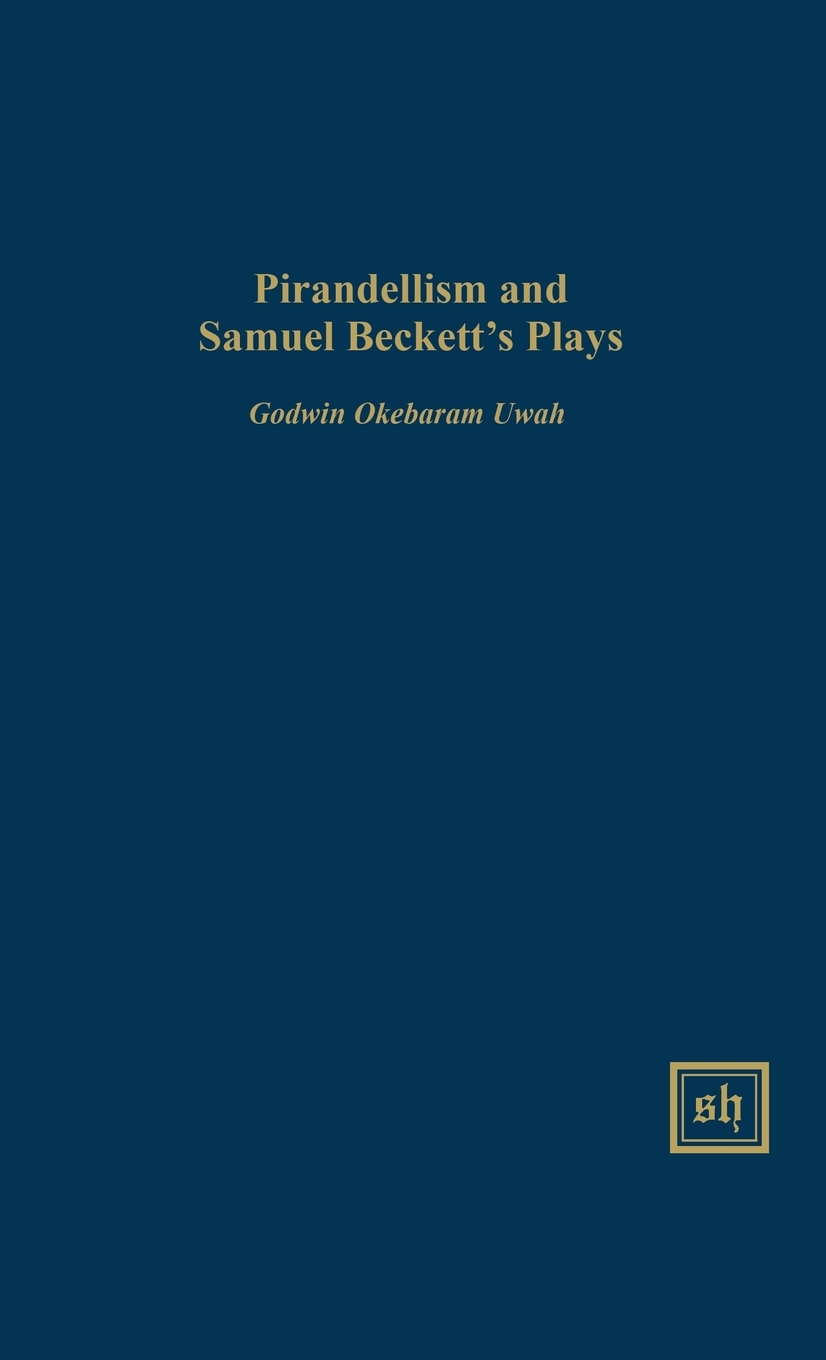 【预售按需印刷】PIRANDELLISM AND SAMUEL BECKETT S PLAYS