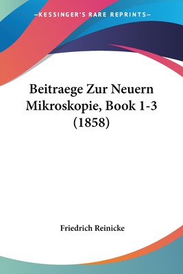 预售 按需印刷 Beitraege Zur Neuern Mikroskopie  Book 1-3 (1858)德语ger
