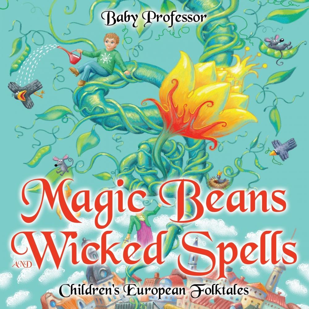 预售按需印刷Magic Beans and Wicked Spells| Children s European Folktales