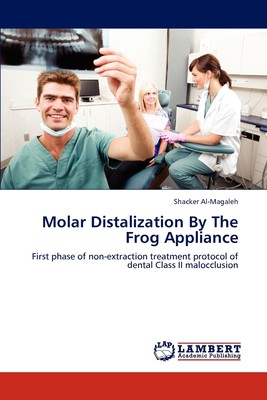 【预售 按需印刷】Molar Distalization By The Frog Appliance