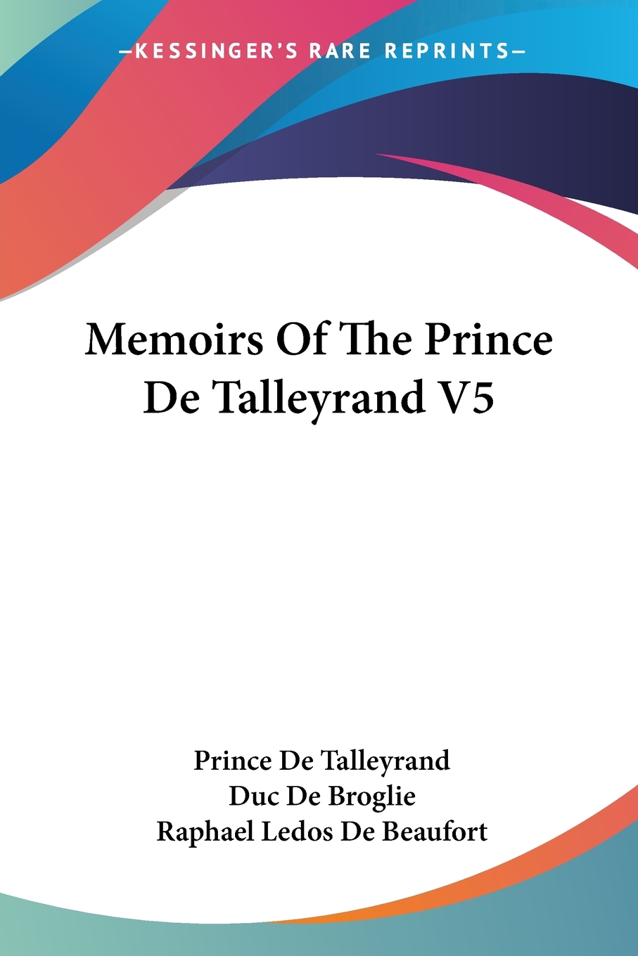 【预售按需印刷】Memoirs Of The Prince De Talleyrand V5