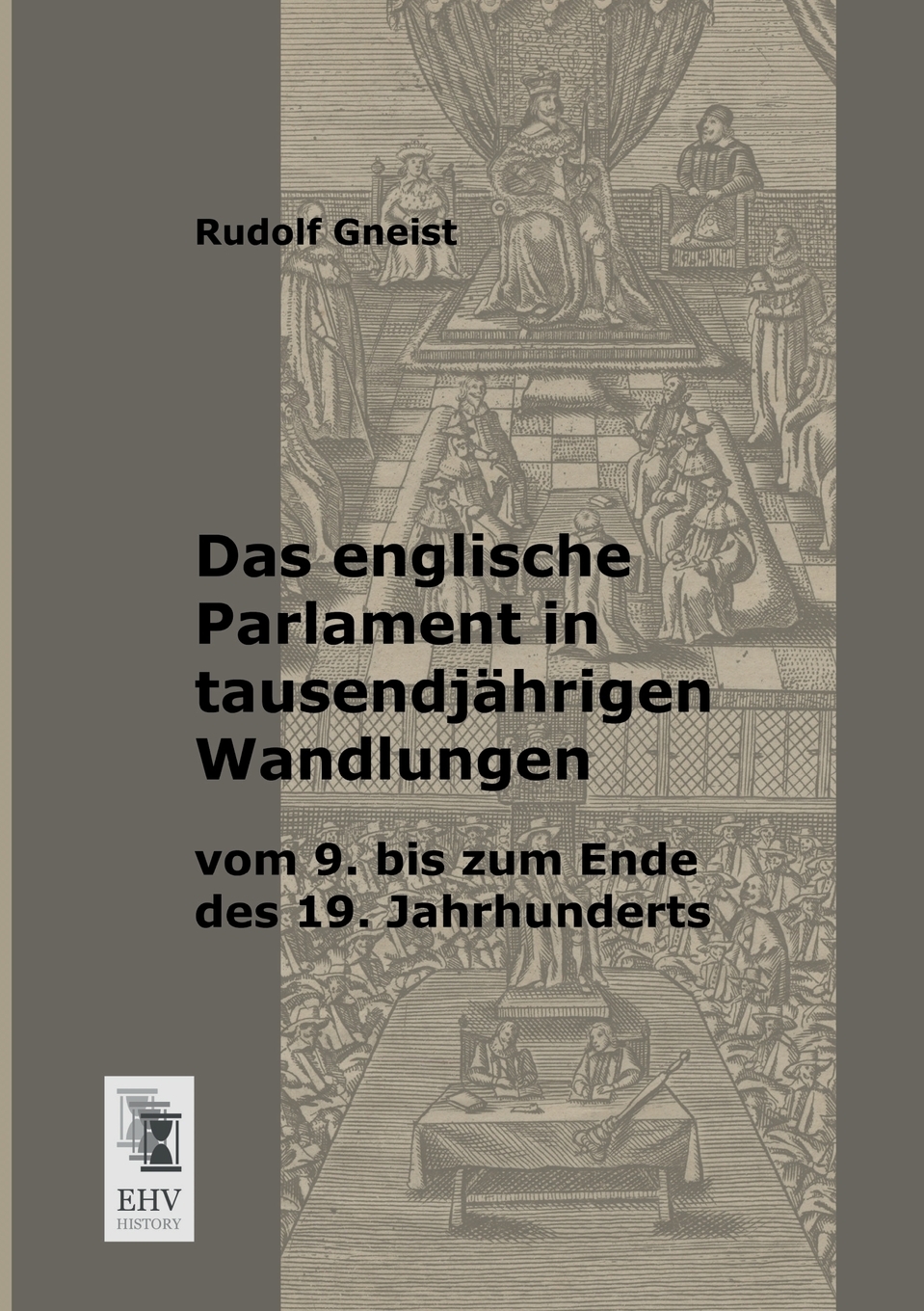 预售按需印刷Das Englische Parlament in Tausendjahrigen Wandlungen Vom 9. Bis Zum Ende Des 19. Jahrhunderts德语ger