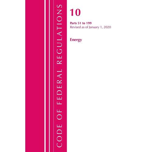 预售 Code of Federal Regulations  Title 10 Energy 51-199  Revised as of January 1  2020英文原版 Bloomsbury