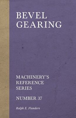 【预售 按需印刷】Bevel Gearing - Machinery s Reference Series - Number 37