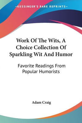 预售 按需印刷 Work Of The Wits  A Choice Collection Of Sparkling Wit And Humor