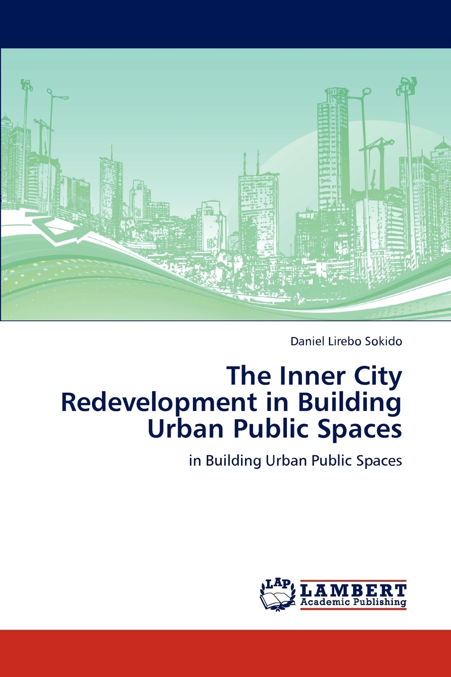 【预售按需印刷】The Inner City Redevelopment in Building Urban Public Spaces