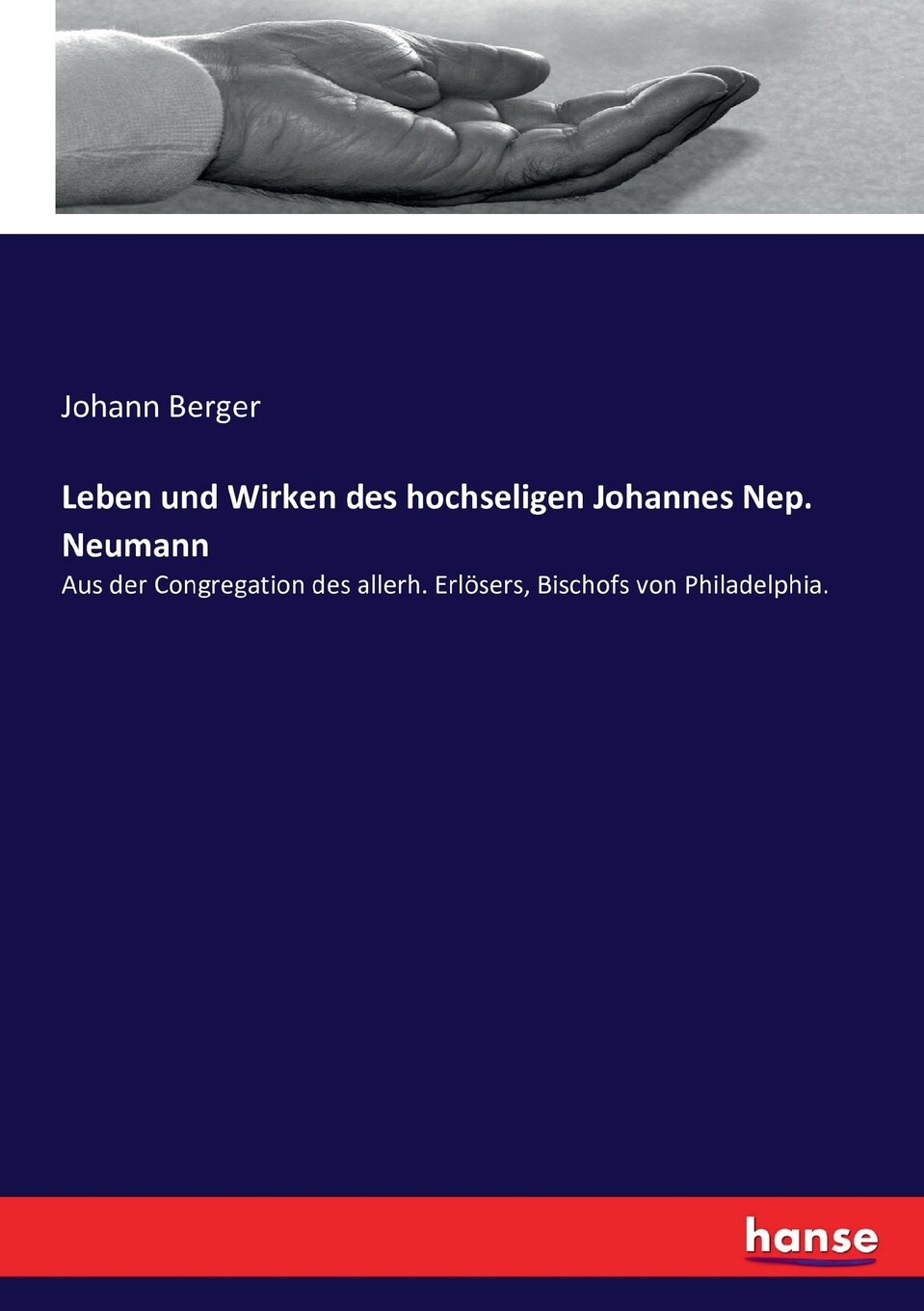 预售 按需印刷 Leben und Wirken des hochseligen Johannes Nep. Neumann德语ger怎么看?