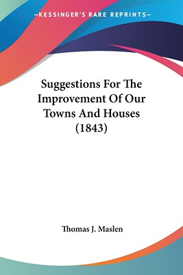 【预售 按需印刷】Suggestions For The Improvement Of Our Towns And Houses (1843)