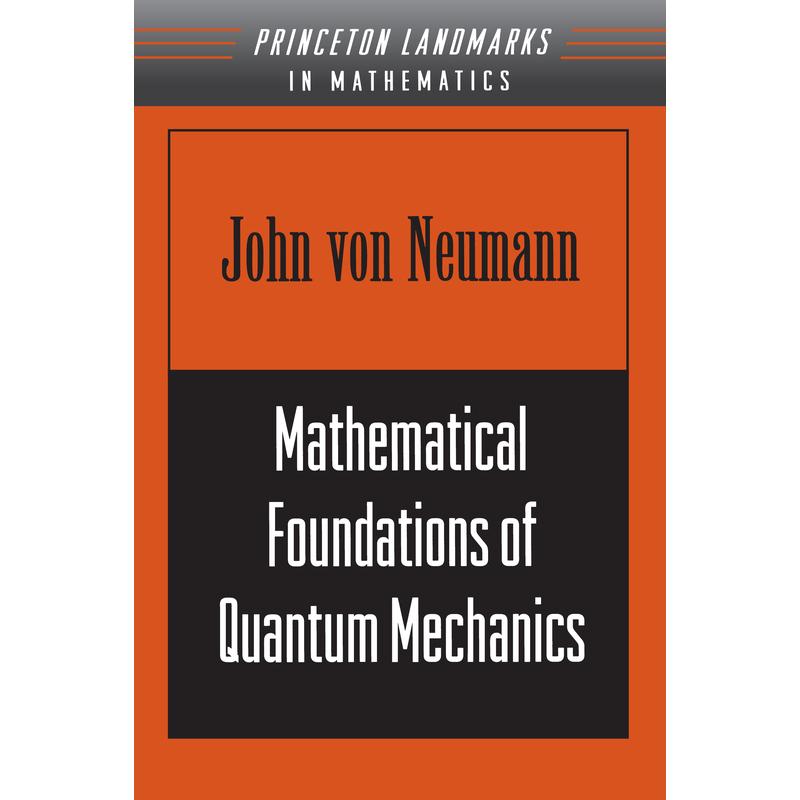普林斯顿预售 Mathematical Foundations of Quantum Mechanics量子力学的数学基础