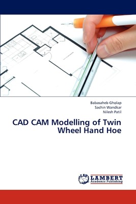 【预售 按需印刷】CAD CAM Modelling of Twin Wheel Hand Hoe