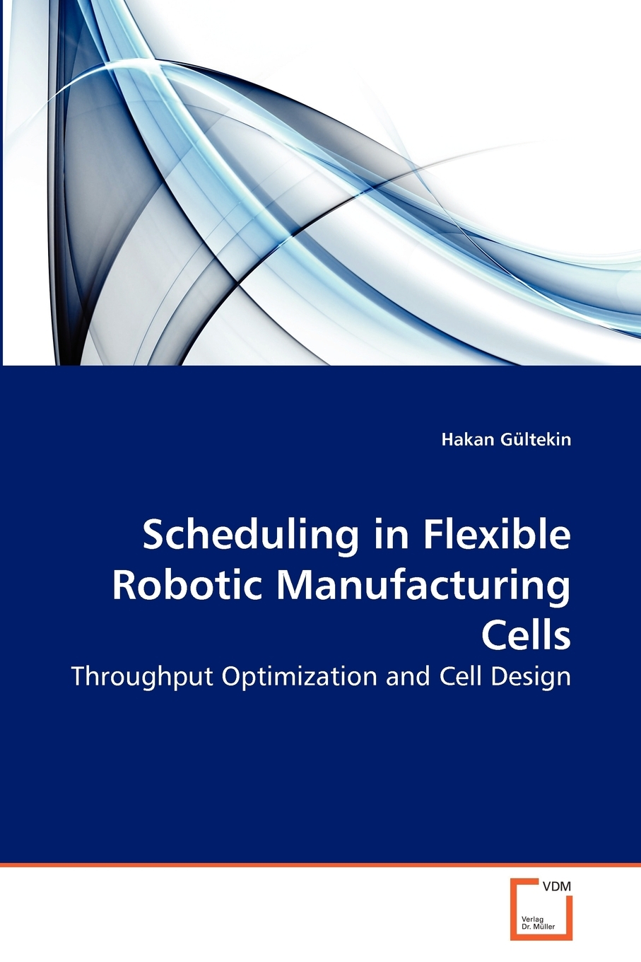 【预售 按需印刷】Scheduling in Flexible Robotic Manufacturing Cells 书籍/杂志/报纸 原版其它 原图主图