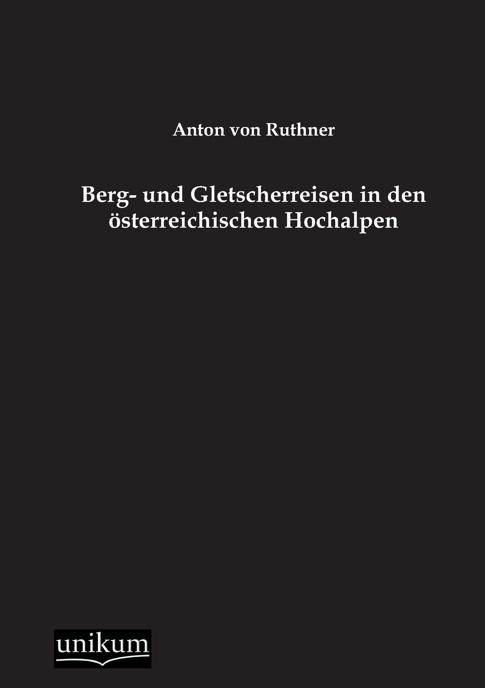 预售 按需印刷 berg- und gletscherreisen in den osterreichischen