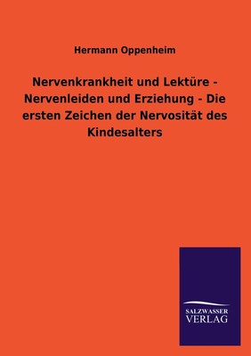 预售 按需印刷 Nervenkrankheit Und Lekture - Nervenleiden Und Erziehung - Die Ersten Zeichen Der Nervositat Des Kin德语ge