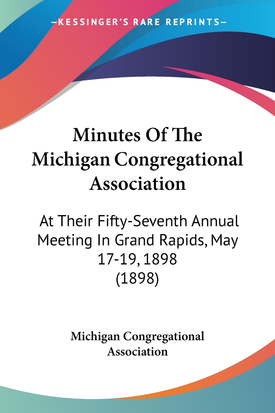 预售 按需印刷 Minutes Of The Michigan Congregational Association 书籍/杂志/报纸 文学小说类原版书 原图主图