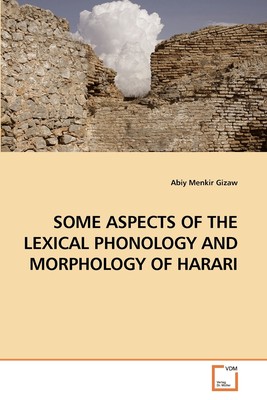 【预售 按需印刷】SOME ASPECTS OF THE LEXICAL PHONOLOGY AND             MORPHOLOGY OF HARARI