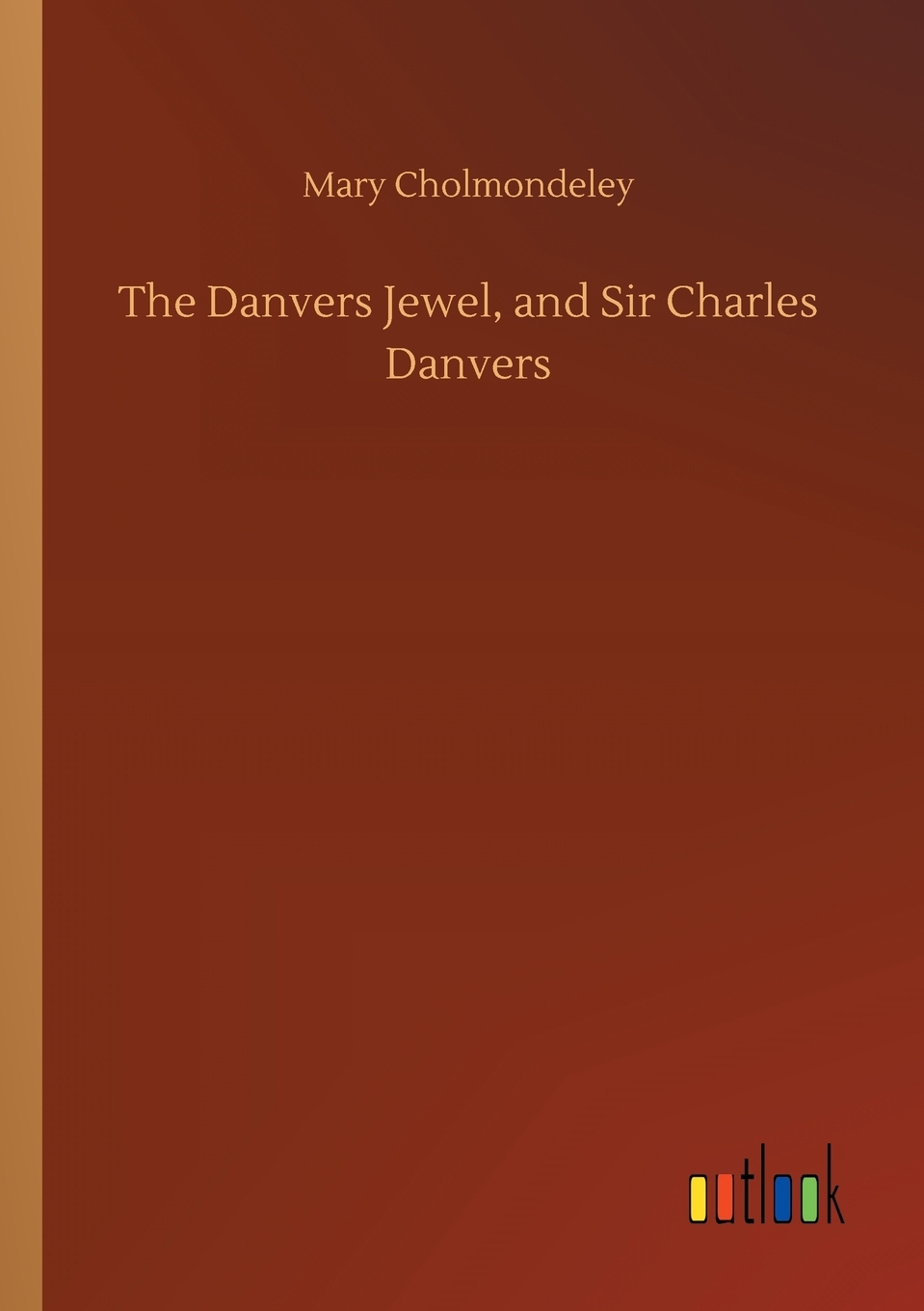 【预售 按需印刷】The Danvers Jewel  and Sir Charles Danvers 书籍/杂志/报纸 文学小说类原版书 原图主图