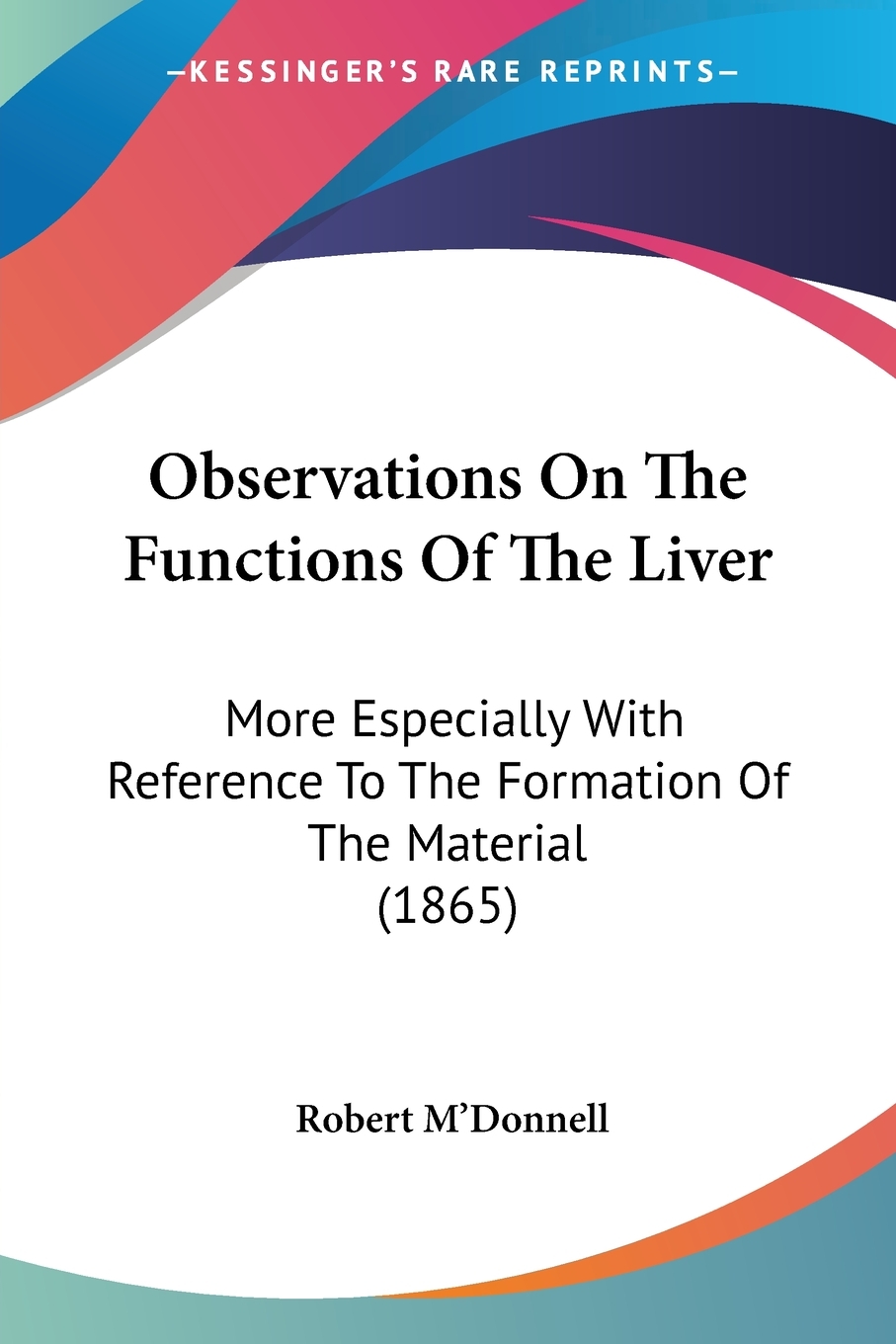 预售 按需印刷 Observations On The Functions Of The Liver 书籍/杂志/报纸 科普读物/自然科学/技术类原版书 原图主图